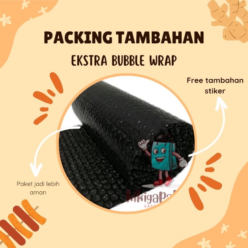 

Packing tambahan extra Bubble Wrap