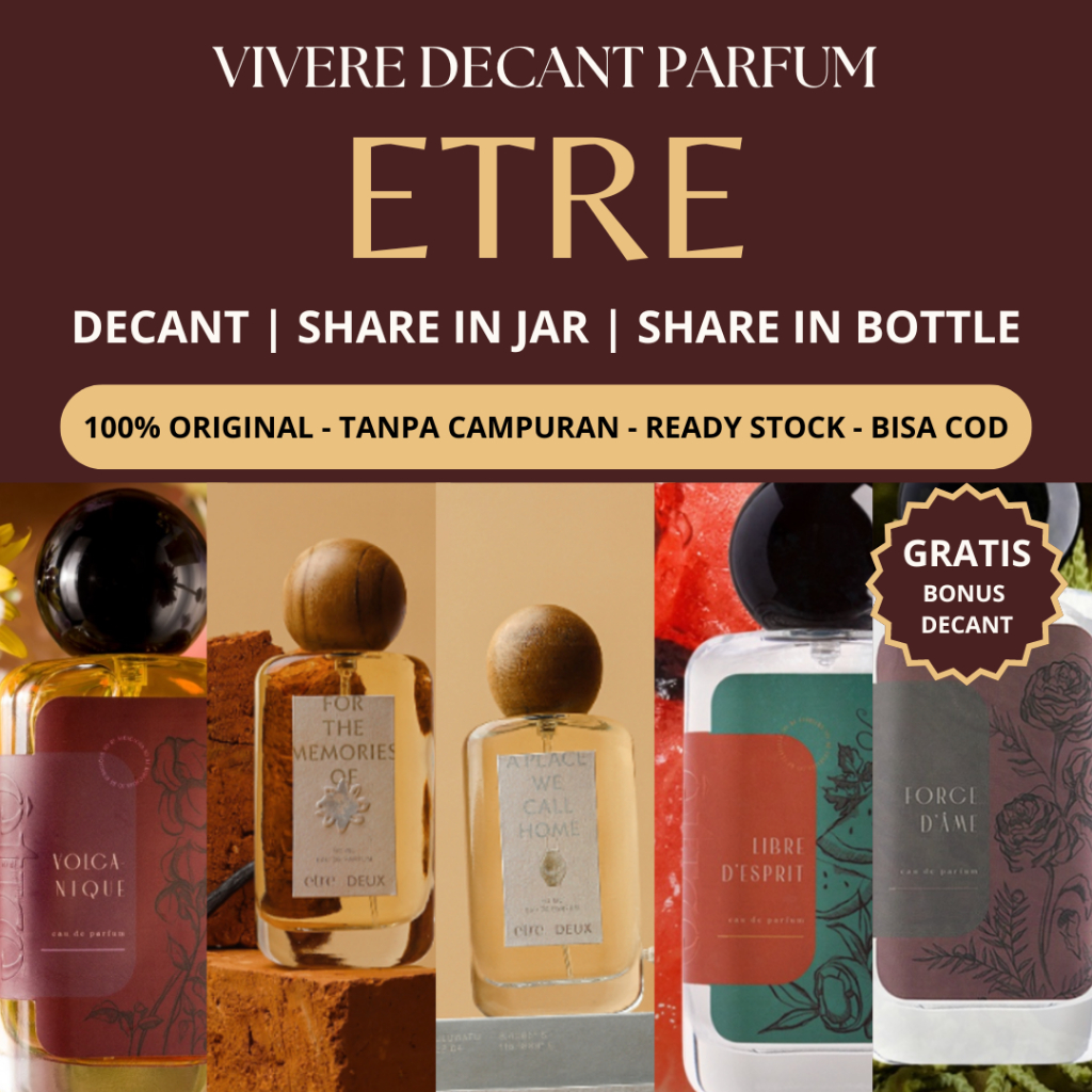 (Decant Share Tester Parfum) ETRE - VOLCANIQUE FORCE D AME LIBRE D ESPRIT A PLACE WE CALL HOME FOR T