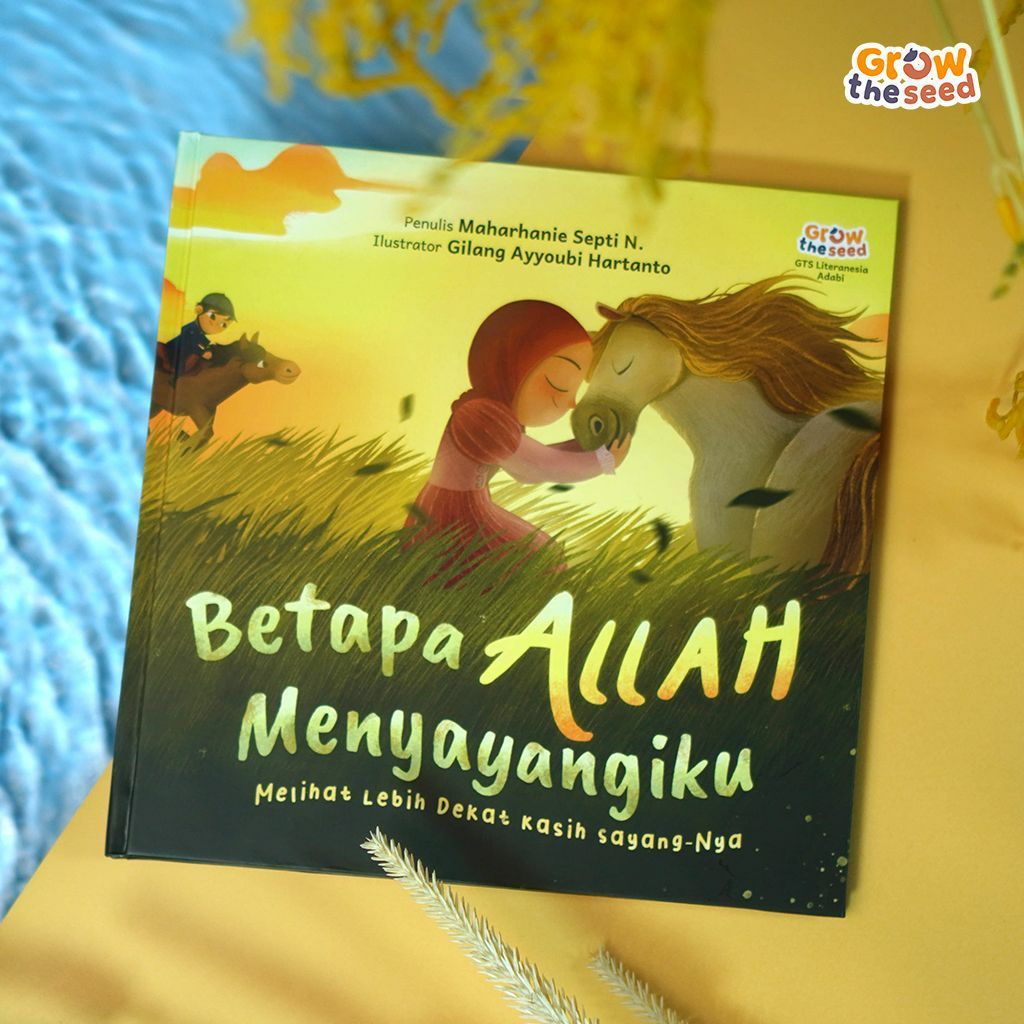 [Growtheseed] Seri Mengenal Allah : Betapa Allah Menyayangiku (Mengenal Ar-Rahman)