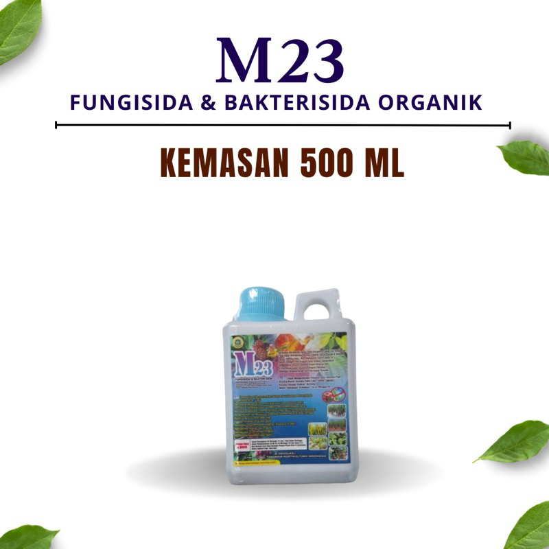 FUNGISIDA & BAKTERISIDA ORGANIK ALAMI NABATI CAIR PEMBASMI JAMUR/BAKTERI PENYAKIT TANAMAN- M23 500ml