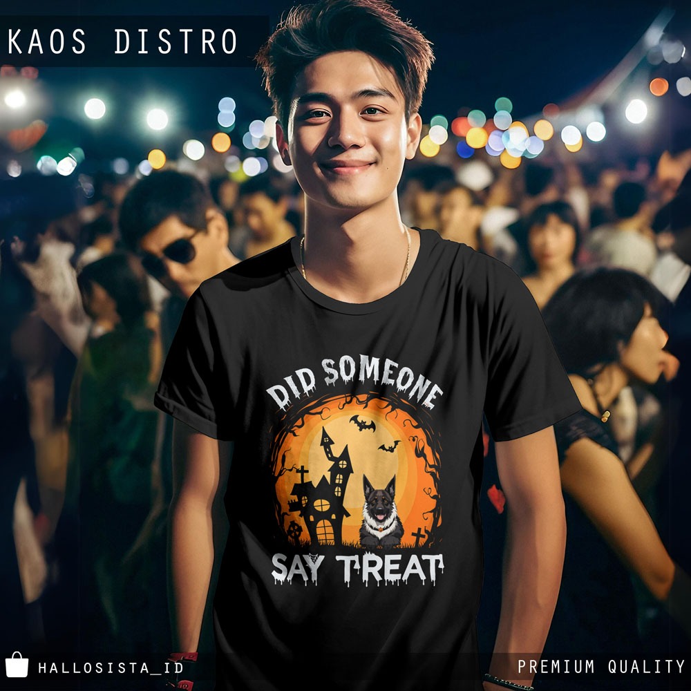 Kaos Did Someone Say Treat PDK574 - Oblong Baju Distro Unisex