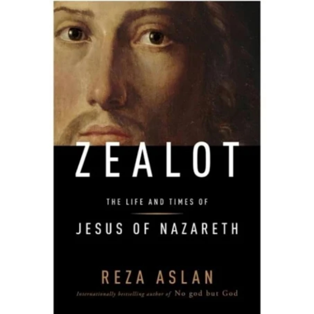 ZEALOT: The Life and Times of Jesus of Nazareth