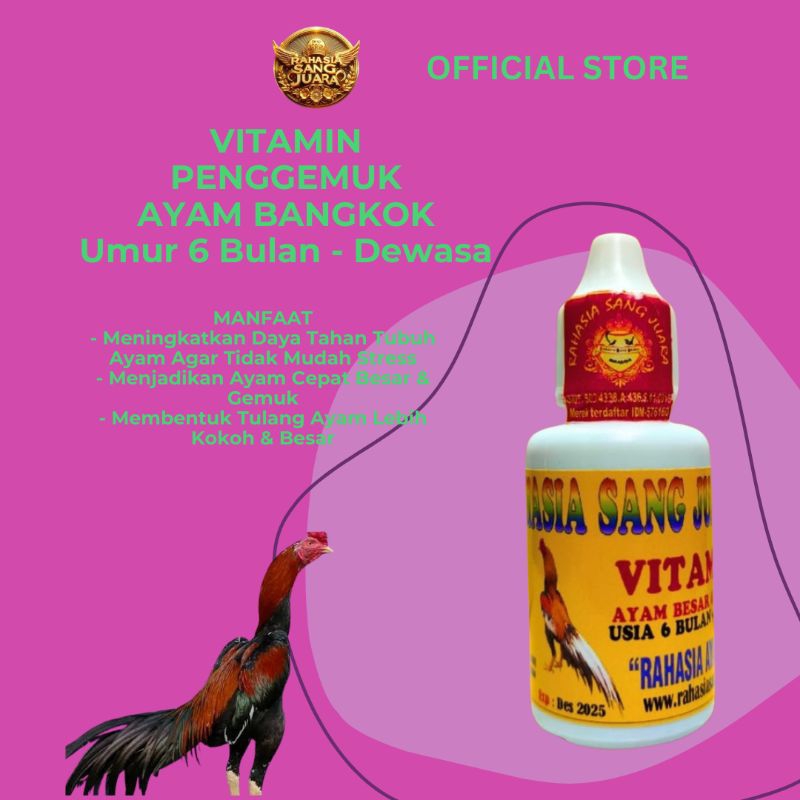 VITAMIN PENGGEMUK AYAM BANGKOK CEPAT BESAR, GEMUK, UMUR 6 BULAN SAMPAI DEWASA