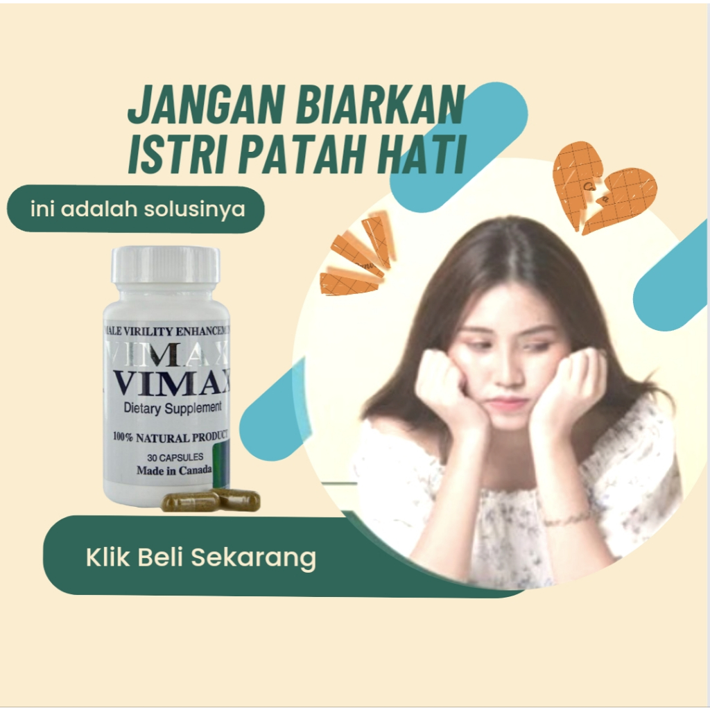VIMAX CANADA ASLI 30 KAPSUL PEMBESAR PERMANEN KUAT TAHAN LAMA