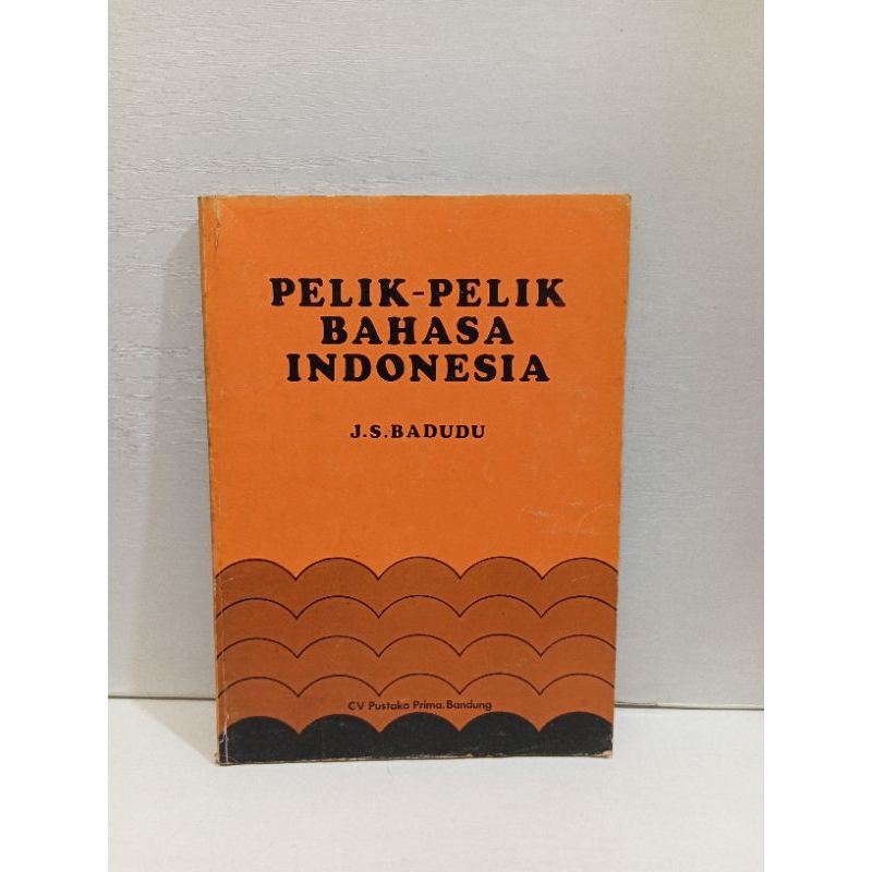 Buku Pelik-Pelik Bahasa Indonesia by J.S Badudu