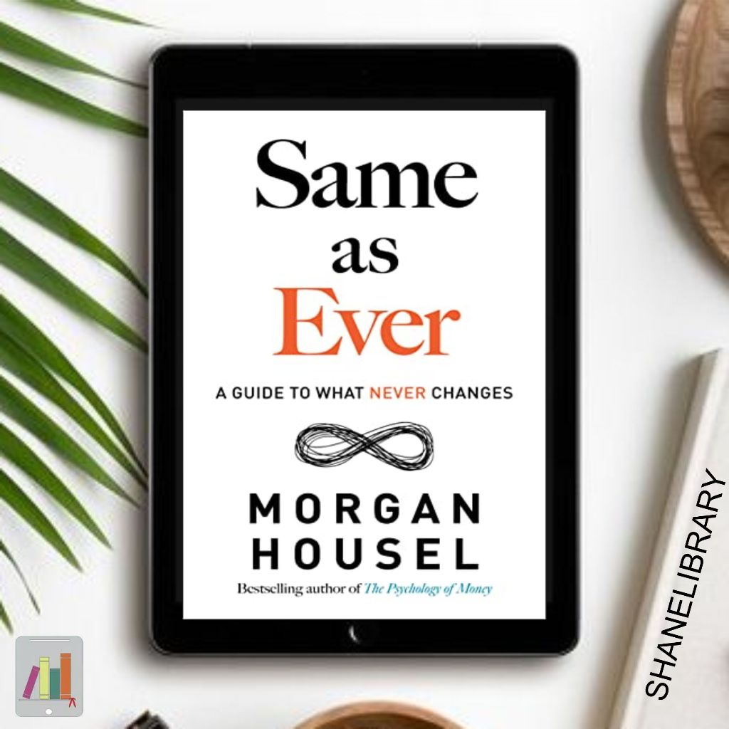

Same As Ever by Morgan Housel