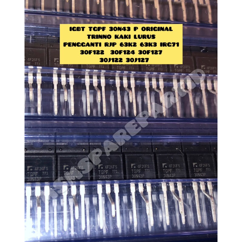 IGBT TGPF 30N43 P ORIGINAL TRINNO KAKI LURUS PENGGANTI RJP 63K2 63K3 IRG71  30F122  30F124 30F127  3