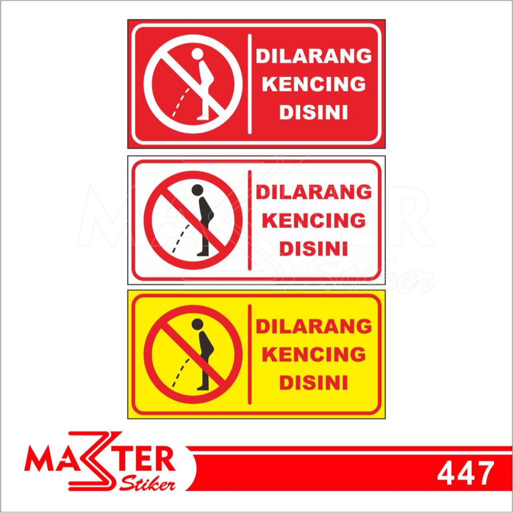 

447 - Stiker Dilarang Kencing di Sini, Sticker Vinyl, Premium, Tahan Air, Termurah, dan Bisa Custom