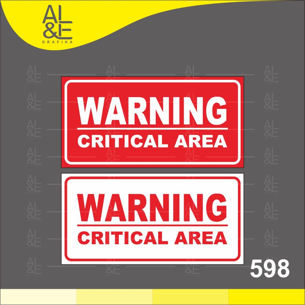 

598 - Stiker Warning Critical Area, Sticker Vinyl, Premium, Tahan Air