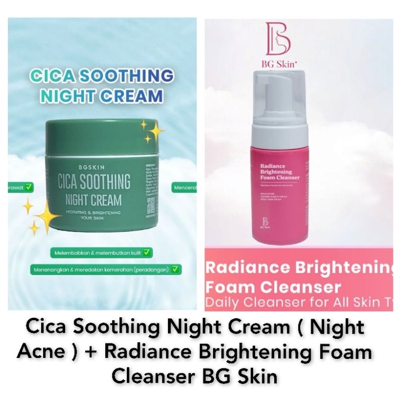CICA SOOTHING NIGHT CREAM ( CREAM MALAM ACNE ) + RADIANCE BRIGHTENING FOAM CLEANSER BG SKIN