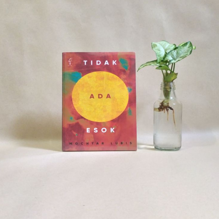 TIDAK ADA ESOK - MOCHTAR LUBIS
