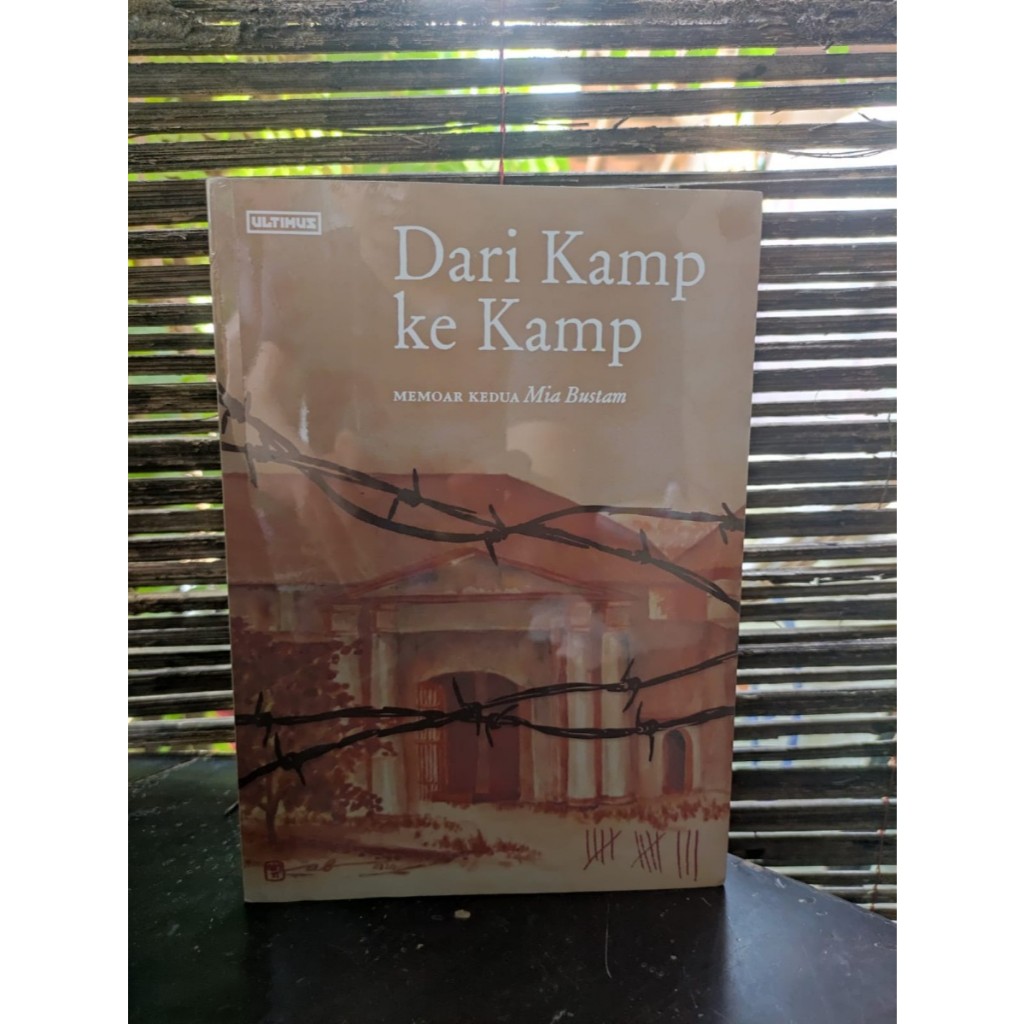Dari Kamp ke Kamp by Mia Bustam