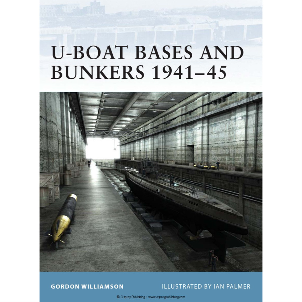 

Osprey Fortress 003 - U-Boat Bases and Bunkers 1941-1945 (Sejarah / D)