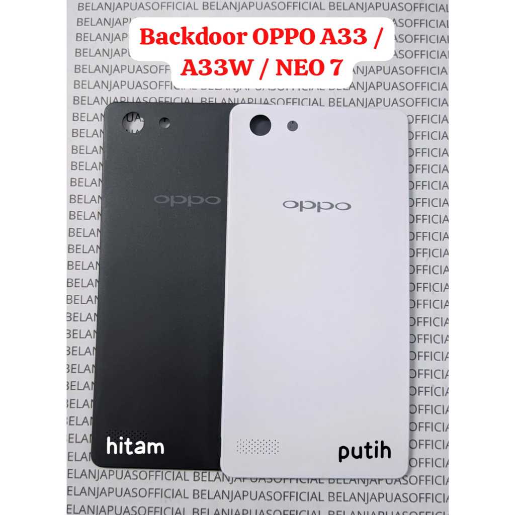 Backdoor Casing Belakang Tutup Baterai OPPO A33 / A33W / Neo 7 / Tutup Belakang Baterai / Tutup Casi