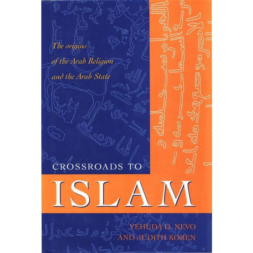 

CROSSROADS TO ISLAM by Yehuda D. Nevo and Judith Koren