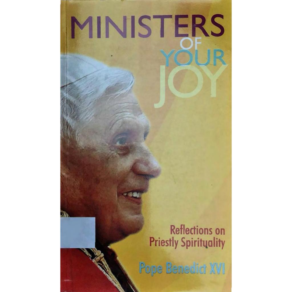 

Ministers of your joy. Meditations on priestly spirituality Ratzinger Joseph, Pope Benedict XVI