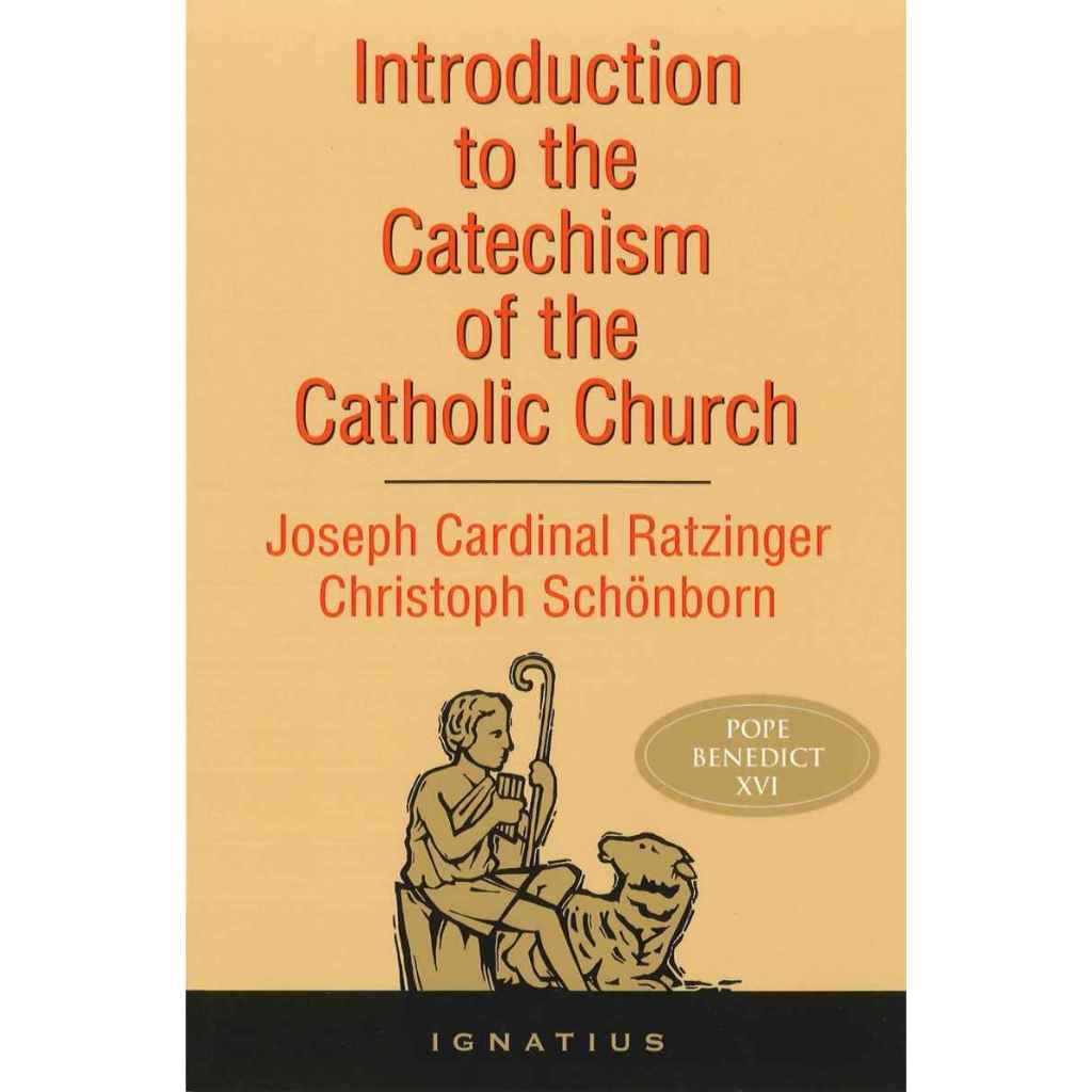 

Introduction to the Catechism of the Catholic Church Cardinal Joseph Ratzinger; Cardinal Christoph Schoenborn