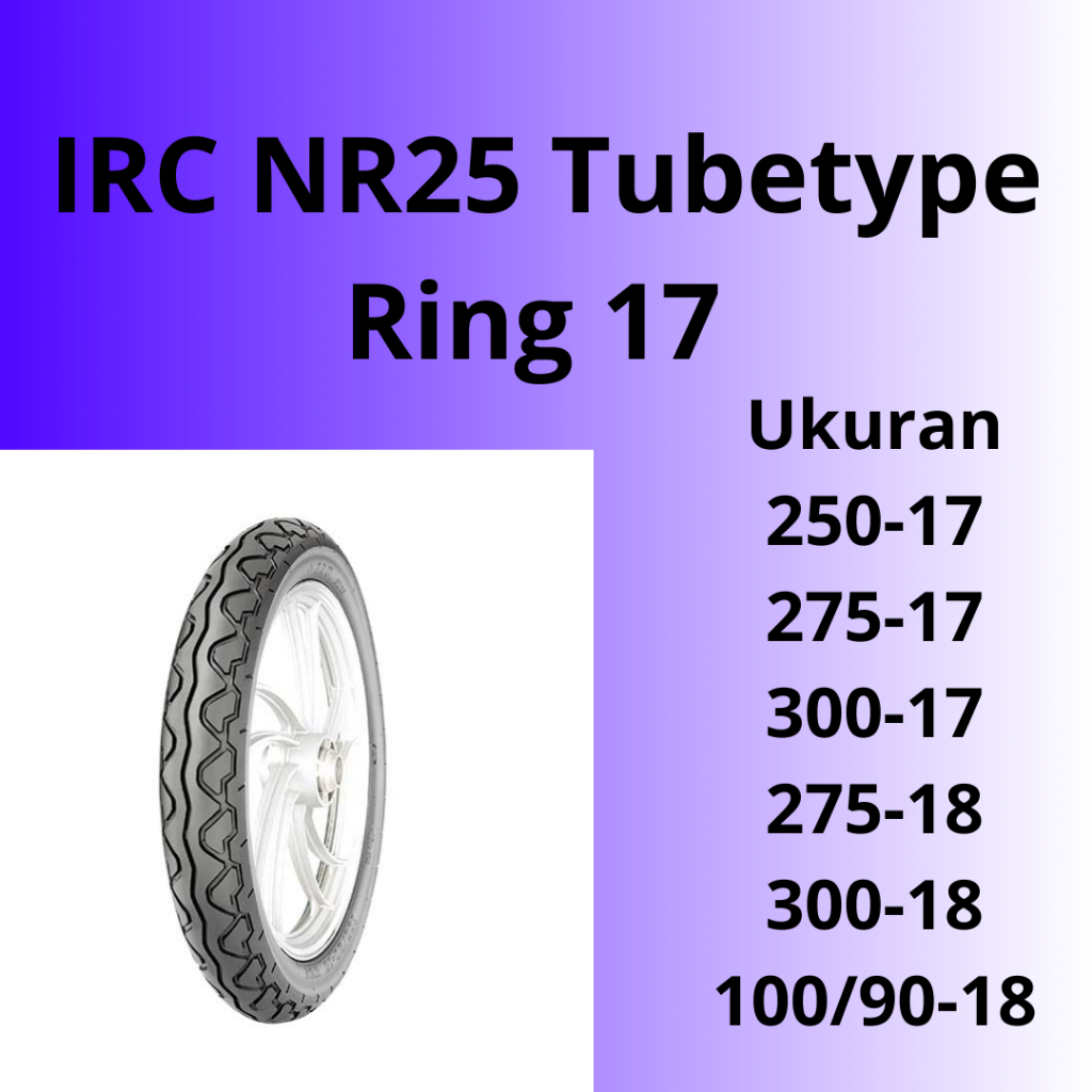 IRC NR25 Ban Motor Ring 17 Tubetype (pakai ban dalam) Ban Ring 17