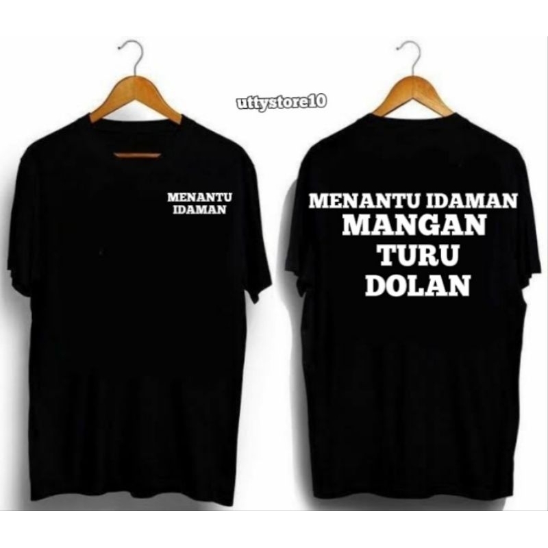 KAOS MENANTU IDAMAN MANGAN TURU DOLAN