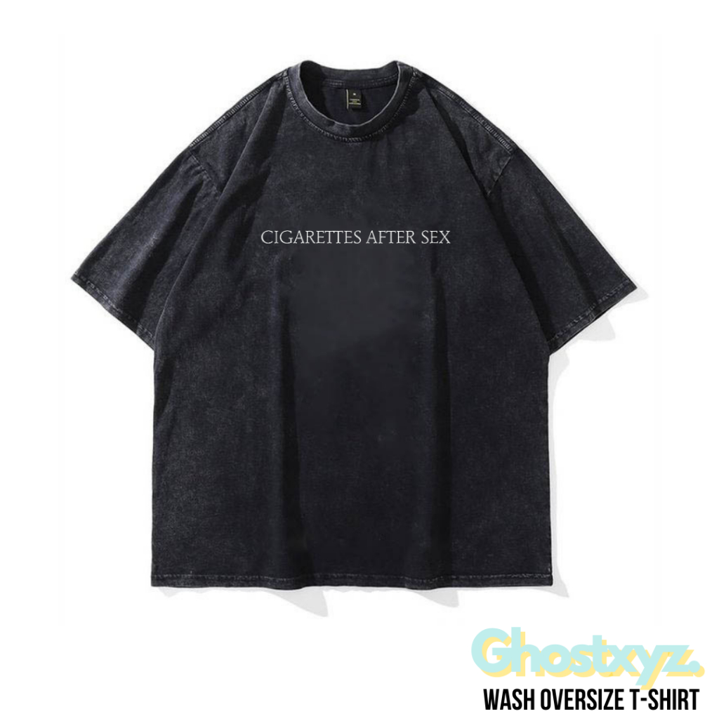 Ghostxyz T-Shirt Cigarettes After Sex  Wash Oversize Vintage Tee Baju Kaos