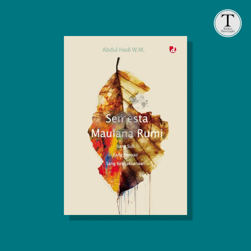 Semesta Maulana Rumi - Abdul Hadi WM