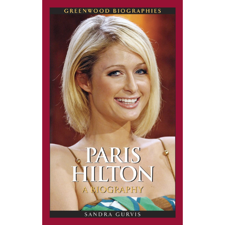

Greenwood Biographies - Paris Hilton - A Biography (D)