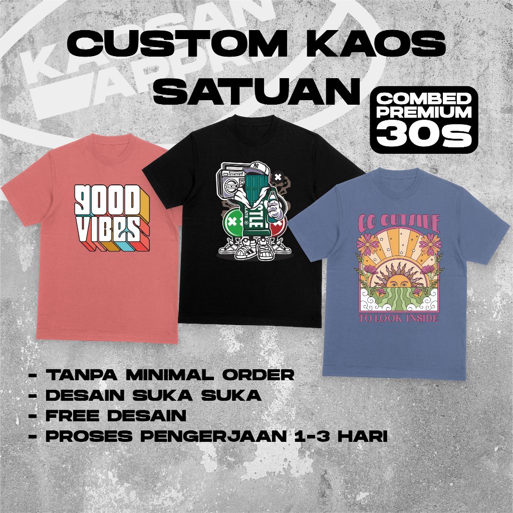Kaos Custom 30s Premium - Custom Desain Suka Suka Custom Kaos Satuan / Kaos Kelas Custom / Custom Ka