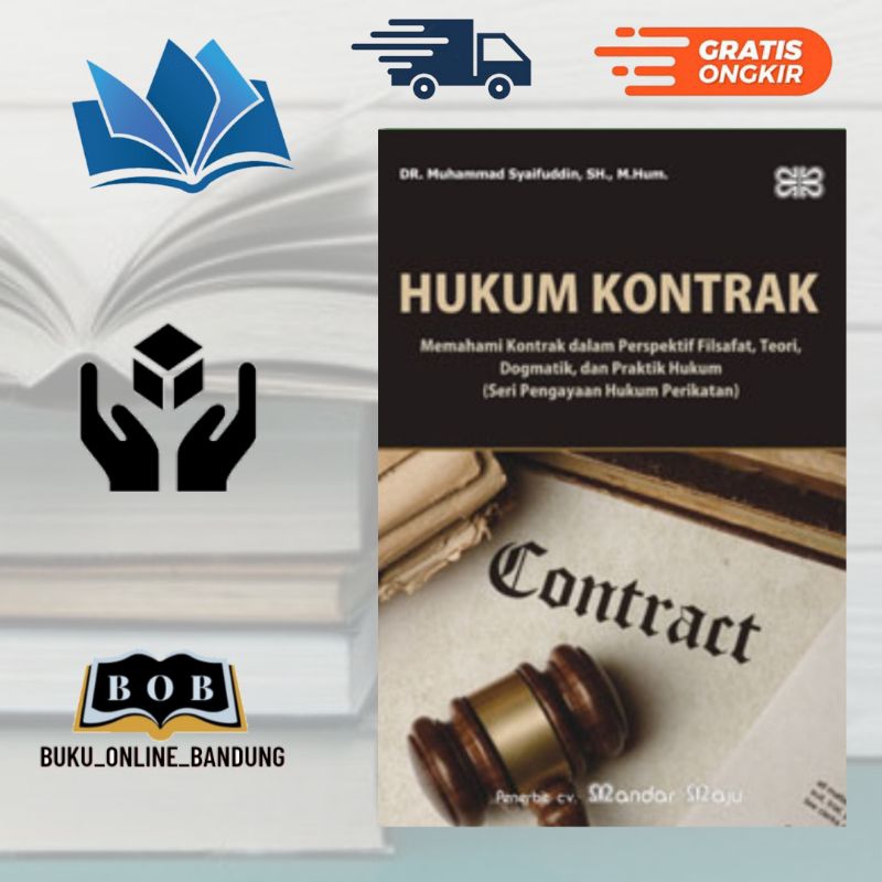 Buku hukum kontrak Memahami Kontrak dalam Perspektif Filsafat, Teori, Dogmatik, dan Praktik Hukum (S