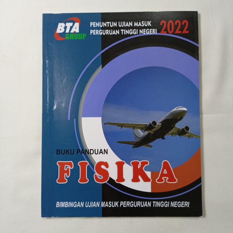 Buku Penuntun Ujian Masuk Perguruan Tinggi Negeri 2022 Buku Panduan Fisika - BTA Group