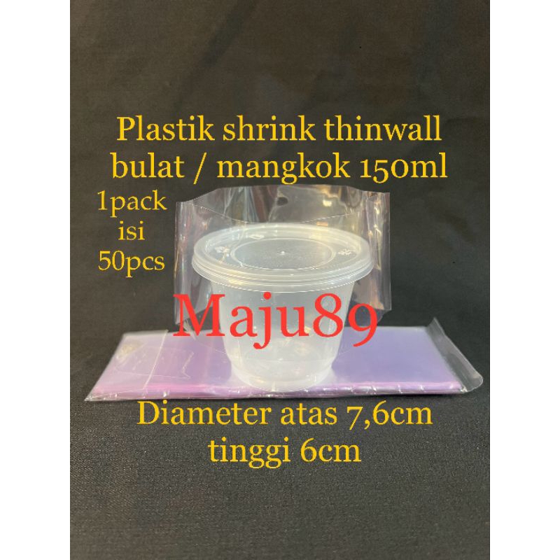 Plastik shrink / plastik segel thinwall bulat / cup 150ml  (1pack isi 50) diameter atas 7,6cm x tinggi 6cm