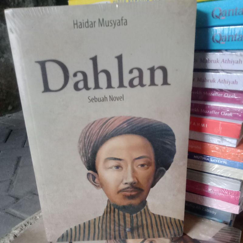 DAHLAN SEBUAH NOVEL HAIDAR MUSYAFA