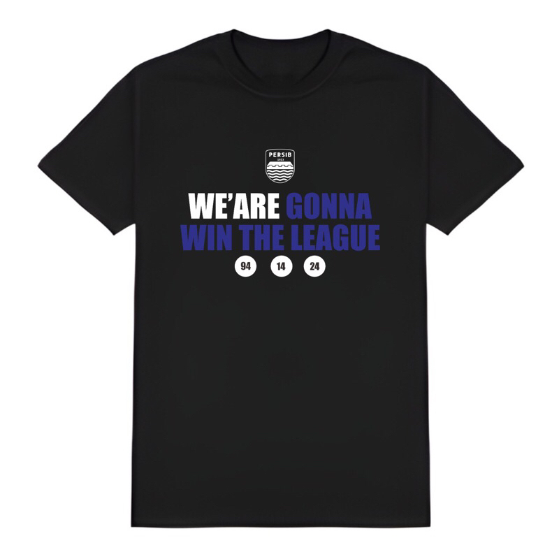 BAJU KAOS PERSIB WE ARE GONNA WIN THE LEAGUE