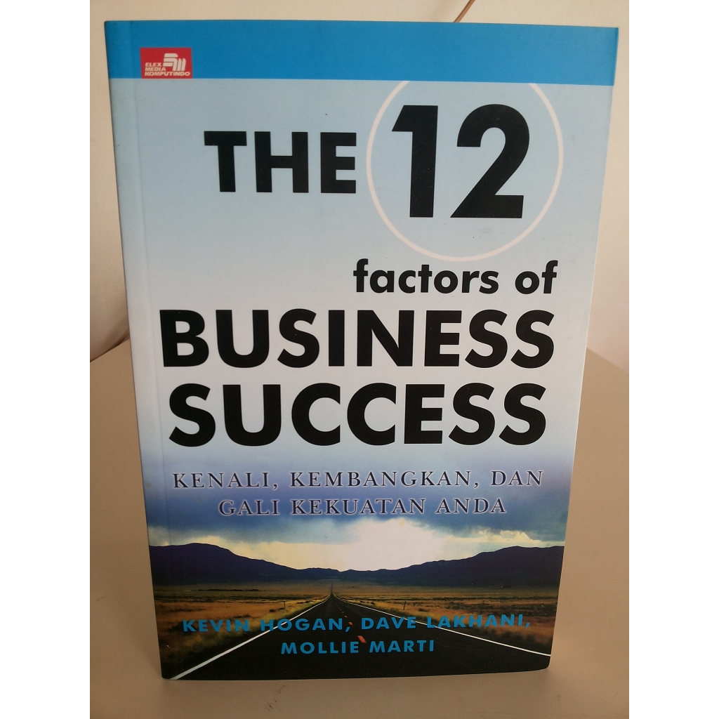 Buku The 12 Factors of Business Success --- Kevin Hogan, Dave Lakhani, Mollie Marti