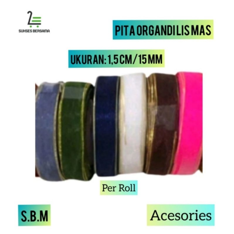 

Pita Organdi Lis Mas 15mm(1.5cm) /Pita Kaca Lis Mas