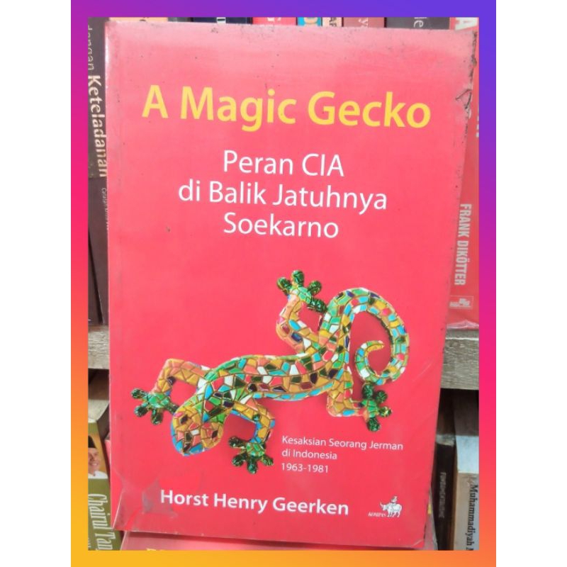 A Magic Gecko, Peran CIA di balik Jatuhnya Soekarno