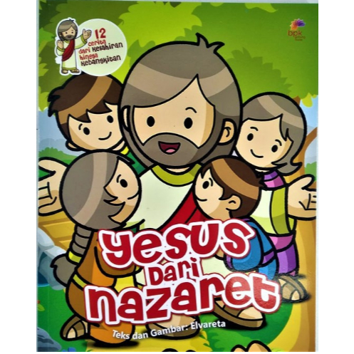 YESUS DARI NAZARET 12 CERITA KELAHIRAN HINGGA KEBANGKITAN