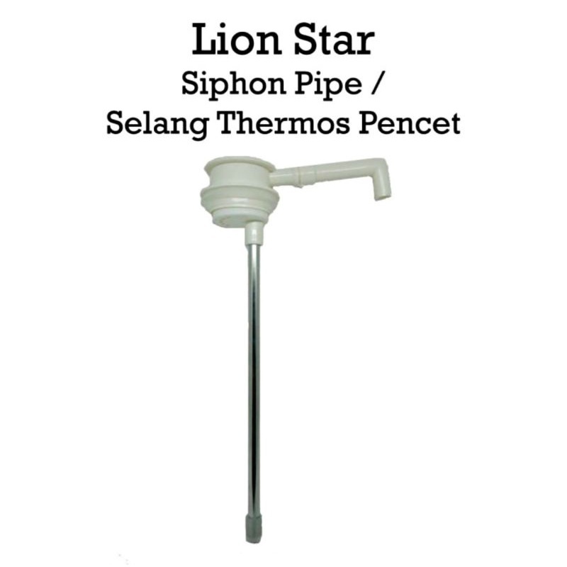 Selang Termos Lion Star Pencet Ukuran 2 Liter dan 2,5 Liter / LION STAR Siphon / Sedotan Termos Penc