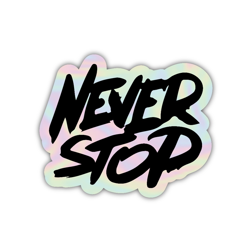 

Z223 sticker never stop, stiker hologram satuan