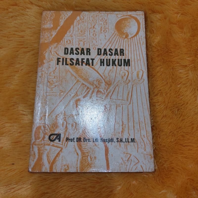 BUKU DASAR DASAR FILSAFAT HUKUM BY LILI RASJIDI