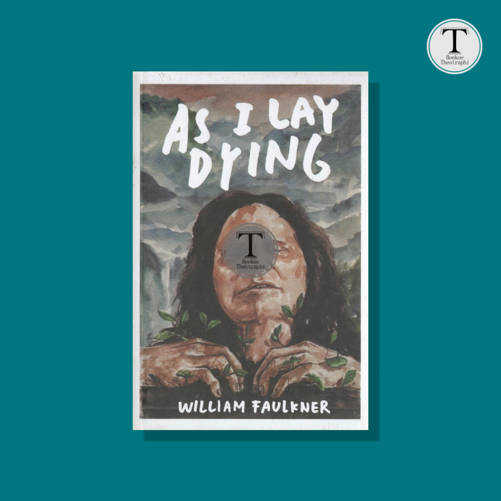 As I Lay Dying  - William Faulkner