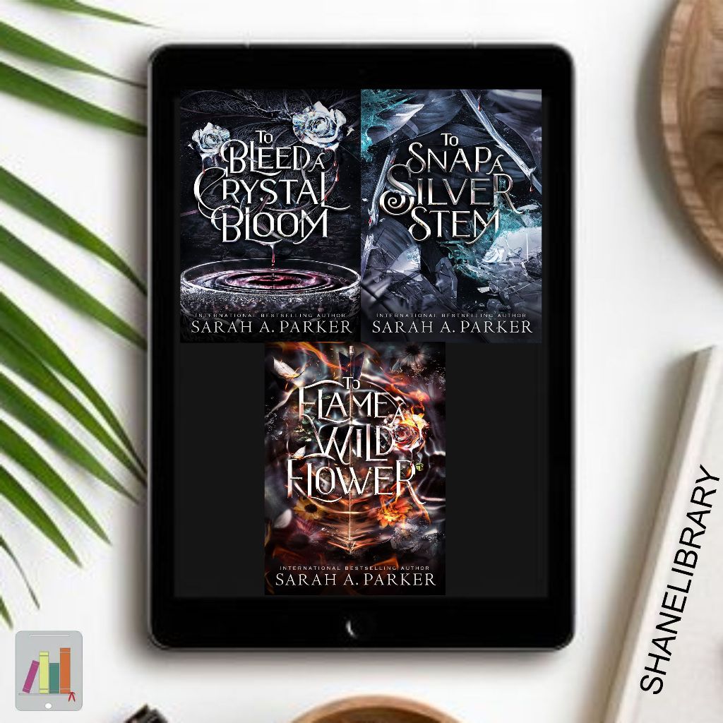 

To Bleed a Crystal Bloom, To Snap a Silver Stem, To Flame a Wild Flower by Sarah A. Parker