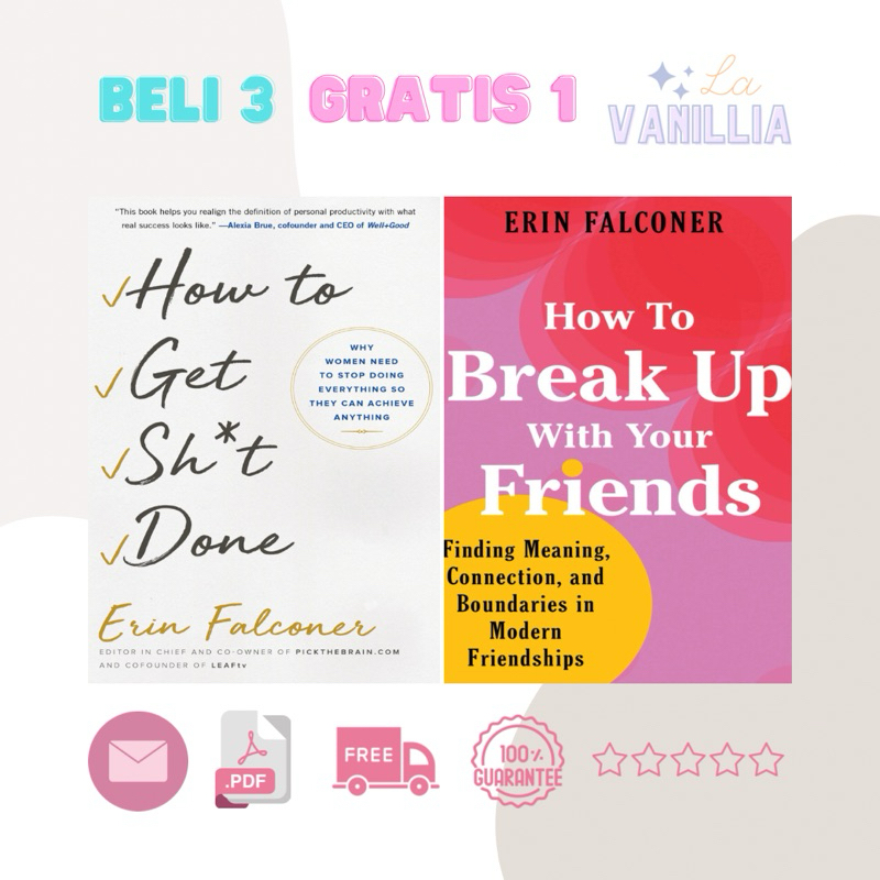 

How to Get Sh*t Done Break Up With Your Friends by Erin Falconer