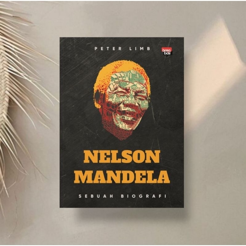 Nelson Mandela Sebuah Biografi