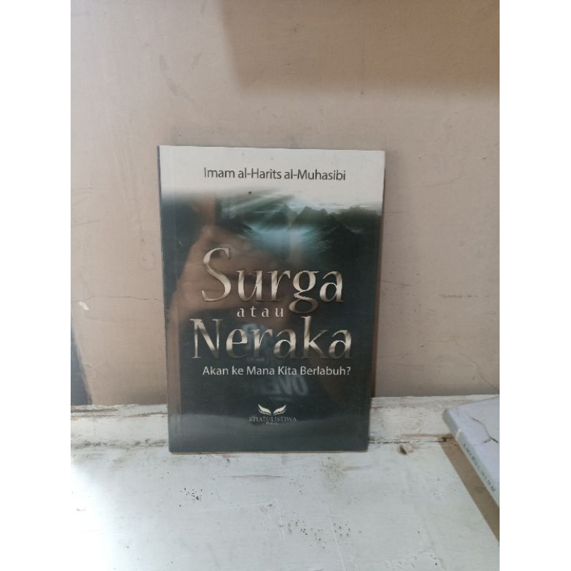 SURGA ATAU NERAKA, AKAN KE MANA KITA BERLABUH?