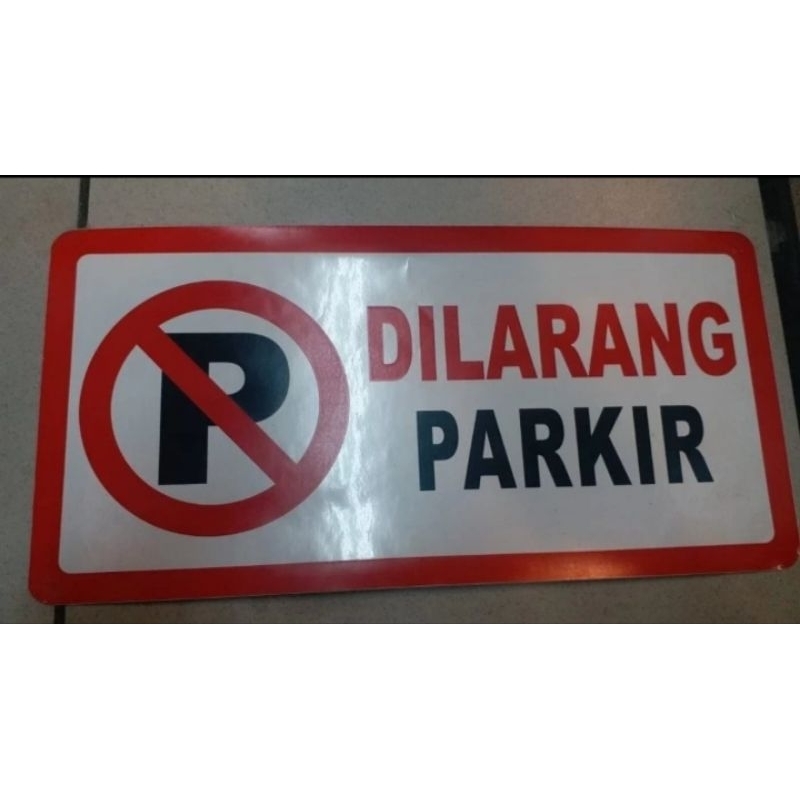 

SIGN STICKER DILARANG PARKIR UKURAN 30CM X 15CM BEST QUALITY