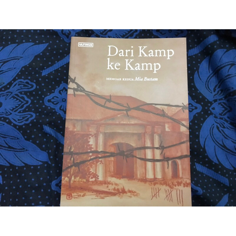 Dari Kamp Ke Kamp (Memoar Kedua Mia Bustam)