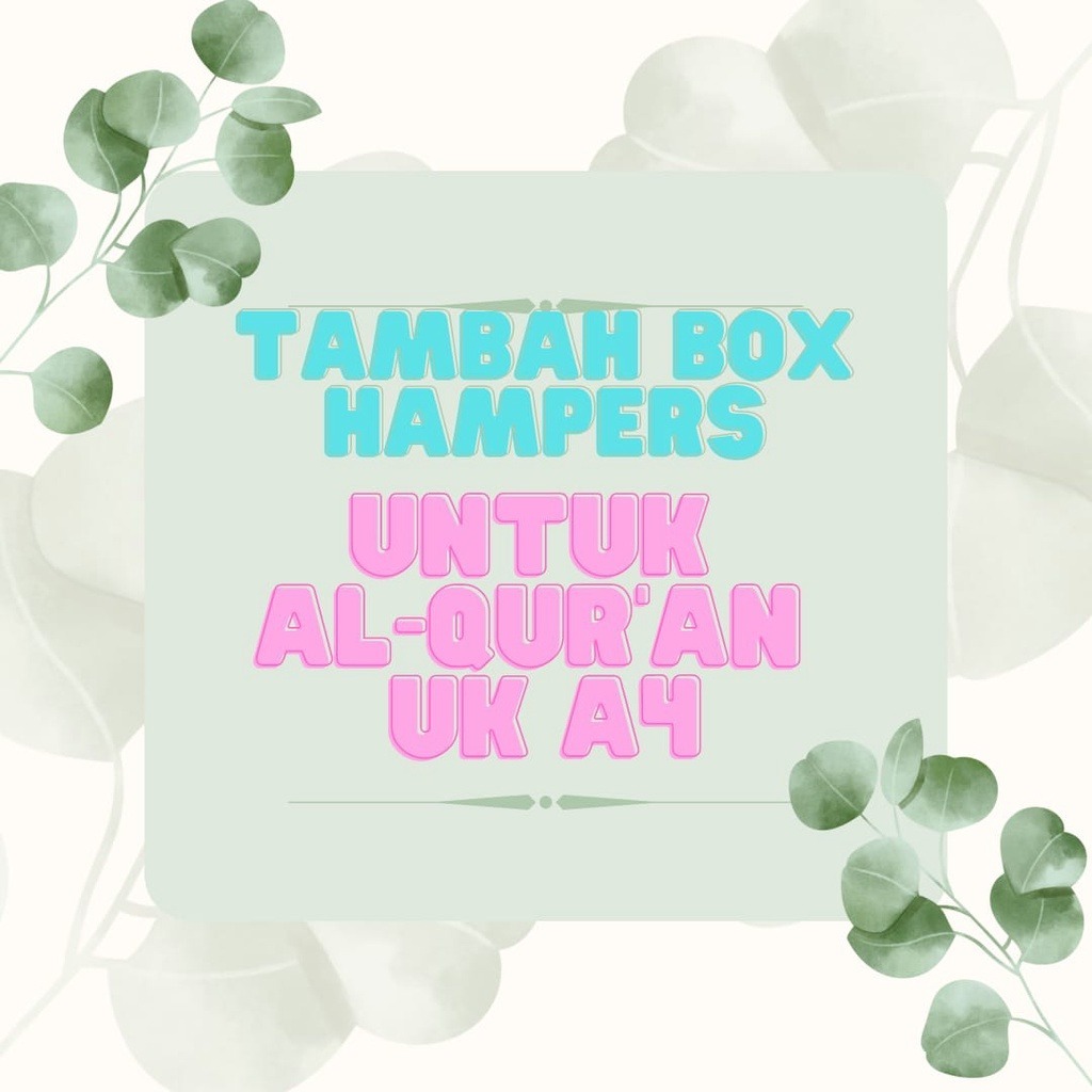 

Tambahan 1 set Box Hampers tanpa Alquran
