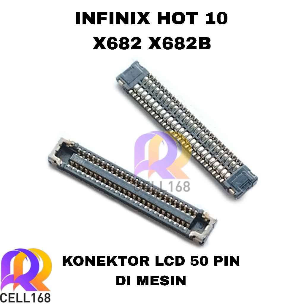 KONEKTOR LCD INFINIX HOT 10 X682 X682B SOKET CONNECTOR LCD FPC DI MESIN 50 PIN