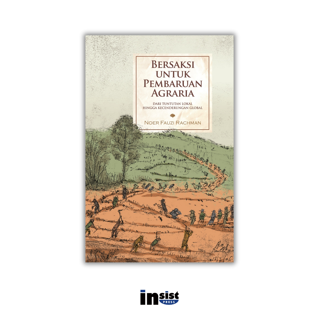 Bersaksi Untuk Pembaruan Agraria - Noer Fauzi Rachman