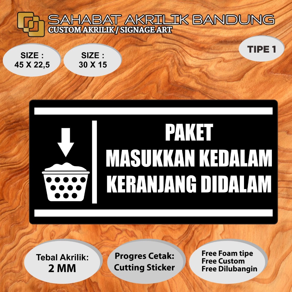 

KODE V2N5 AKRILIK SIGN PAKET MASUKAN KEDALAM KERANJANG TIPE 1